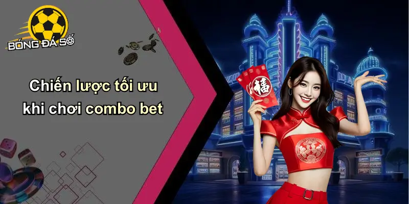 Cược Hỗn Hợp (Combo Bet)