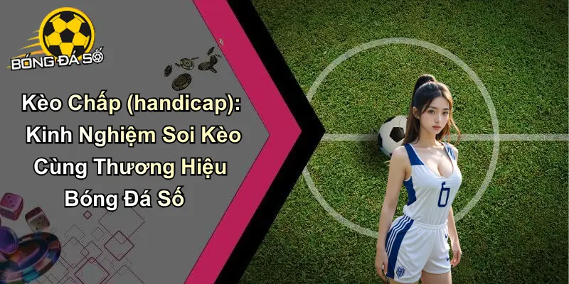 kèo chấp (handicap)