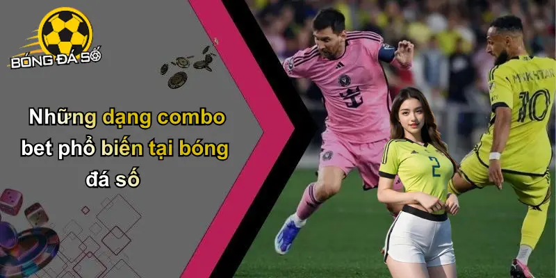 Cược Hỗn Hợp (Combo Bet)