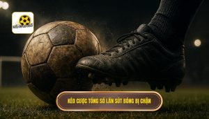 Kèo cược tổng số lần sút bóng bị chặn