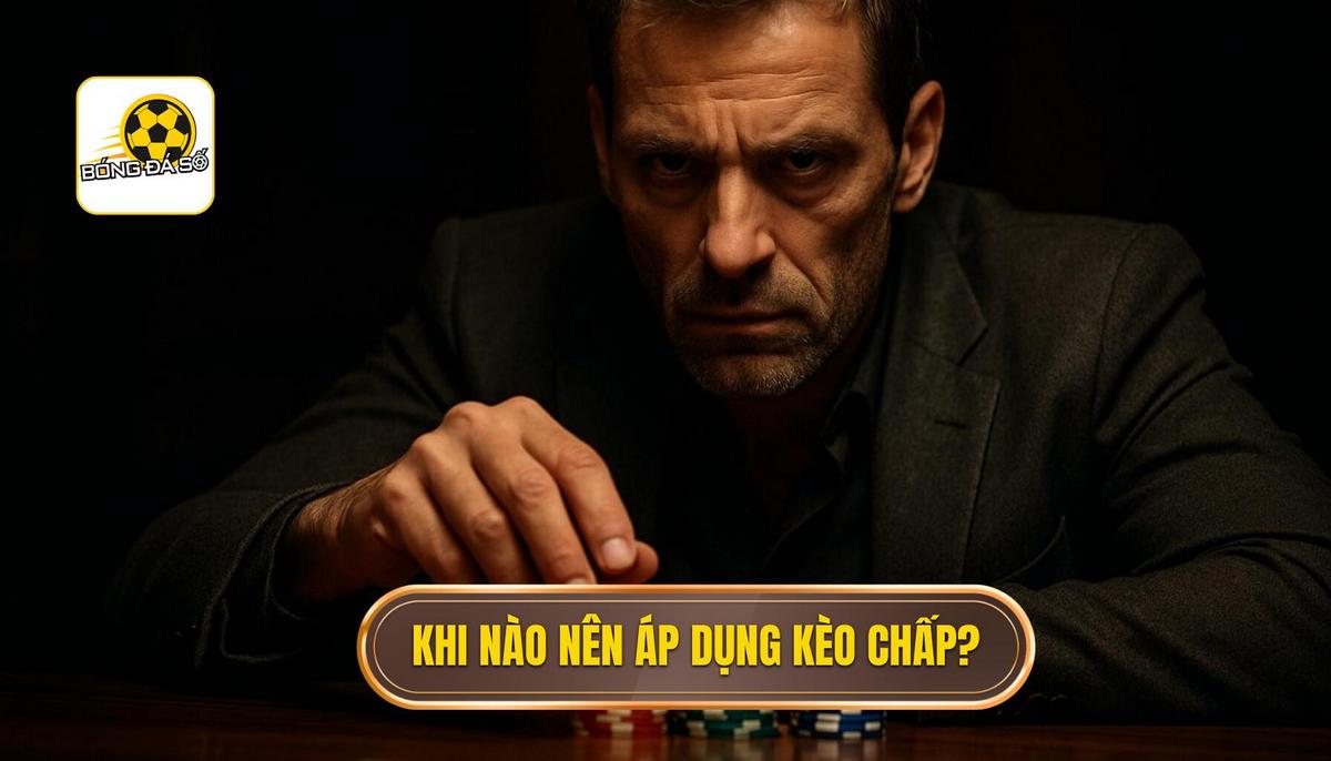 Phân Tích Chuyên Sâu_ Khi Nào Nên Áp Dụng Kèo Chấp 3 Trái_