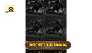 thumb - chiến thuật lùi sâu phòng ngự