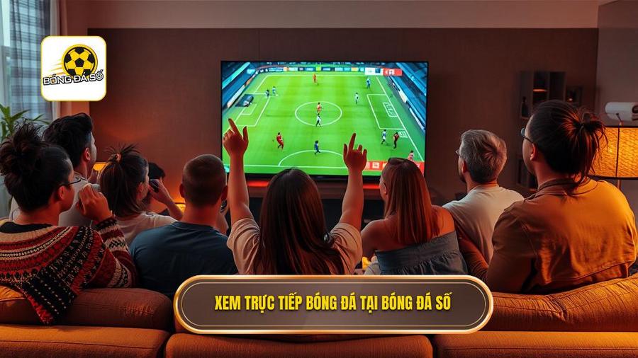 3. Xem trực tiếp bóng đá tại BÓNG ĐÁ SỐ