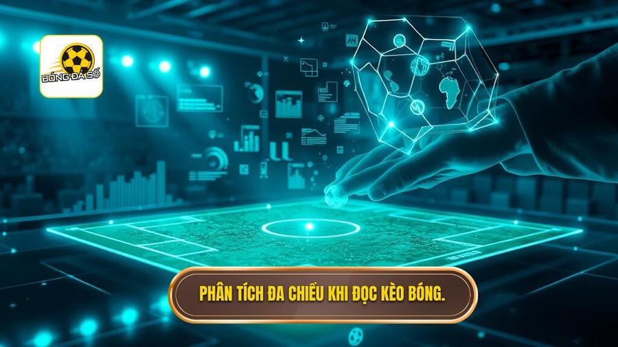 Phân tích đa chiều: Chìa khóa của kinh nghiệm đọc tỷ lệ bóng đá bất bại
