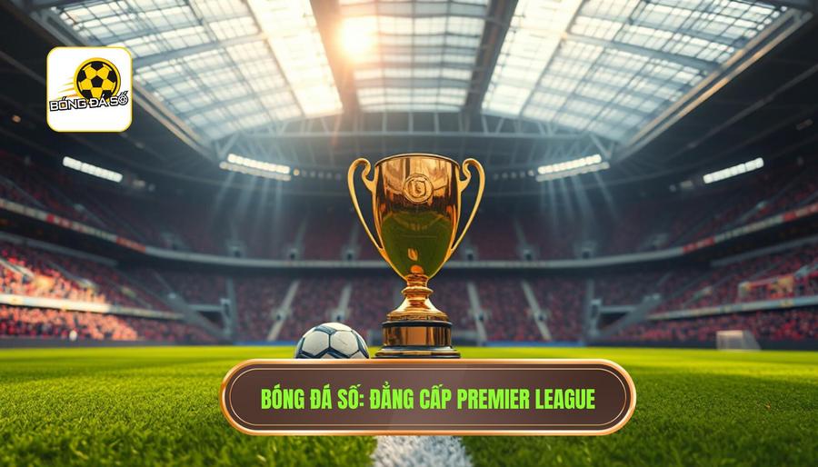 Premier League Mùa Giải Mới: Phân Tích Chuyên Sâu Và Nhận Định